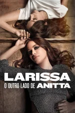 Larissa: Bộ Mặt Khác Của Anitta