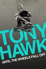 Tony Hawk: Đến Khi Bánh Xe Lìa Ván